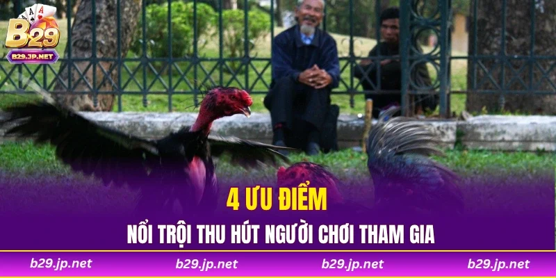 4 ưu điểm nổi trội thu hút người chơi tham gia