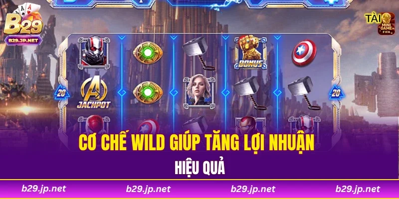 Cơ chế Wild giúp tăng lợi nhuận hiệu quả