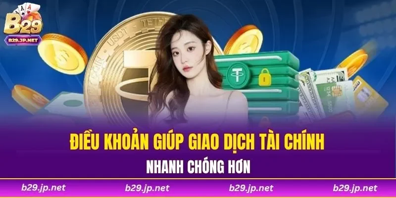 Điều khoản giúp giao dịch tài chính nhanh chóng hơn