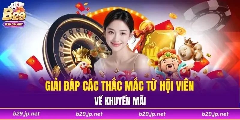 Giải đáp các thắc mắc từ hội viên về khuyến mãi