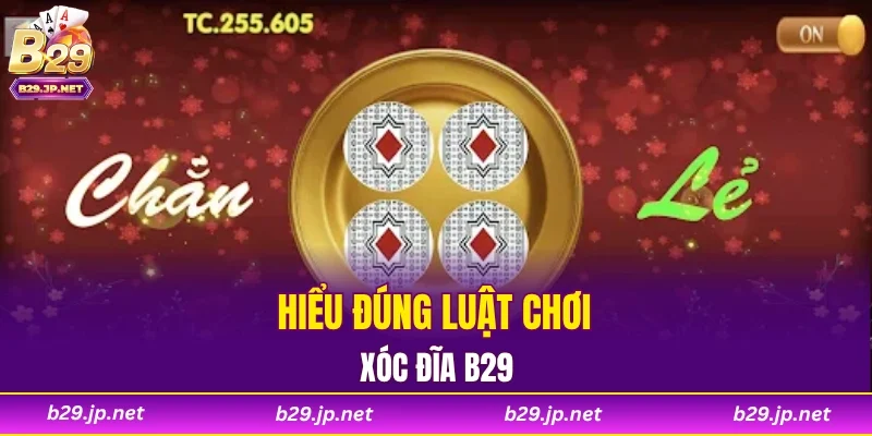 Hiểu đúng luật chơi xóc đĩa B29