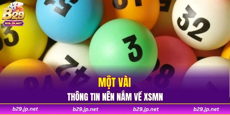 Một vài thông tin nên nắm về XSMN