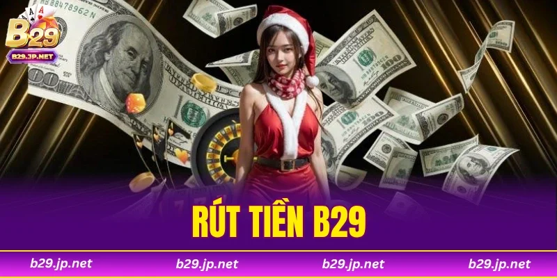 Rút Tiền B29
