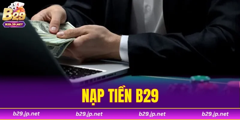 Nạp Tiền B29