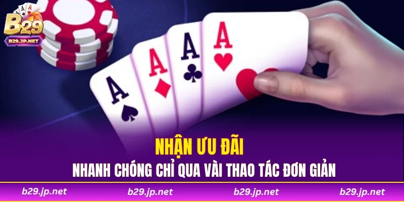 Nhận ưu đãi nhanh chóng chỉ qua vài thao tác đơn giản