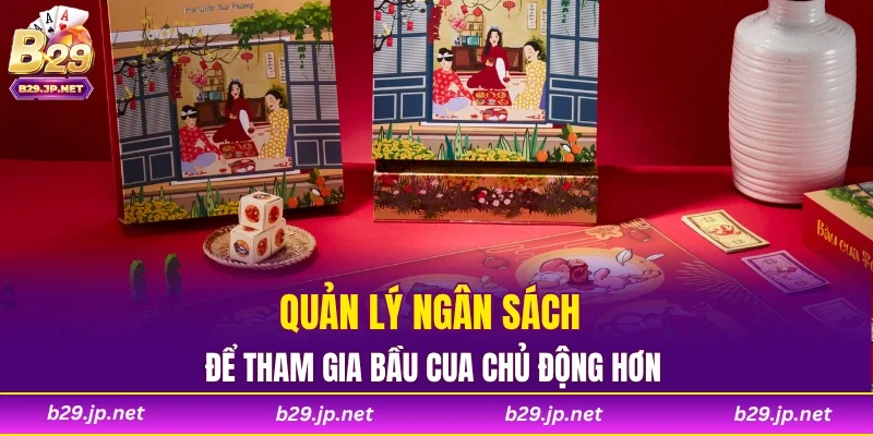 Quản lý ngân sách để tham gia bầu cua chủ động hơn