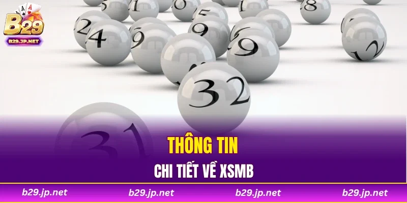 Thông tin chi tiết về XSMB