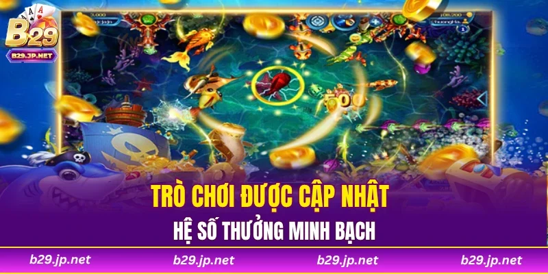 Trò chơi được cập nhật hệ số thưởng minh bạch