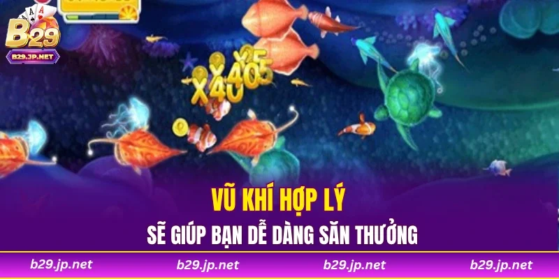 Vũ khí hợp lý sẽ giúp bạn dễ dàng săn thưởng